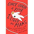 Once Upon a Time I Lived on Mars: Space, Exploration, and Life on Earth