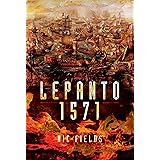 Lepanto 1571: Christian and Muslim Fleets Battle for Control of the Mediterranean