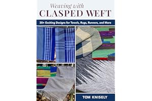 Weaving with Clasped Weft: 30+ Exciting Designs for Towels, Rugs, Runners, and More