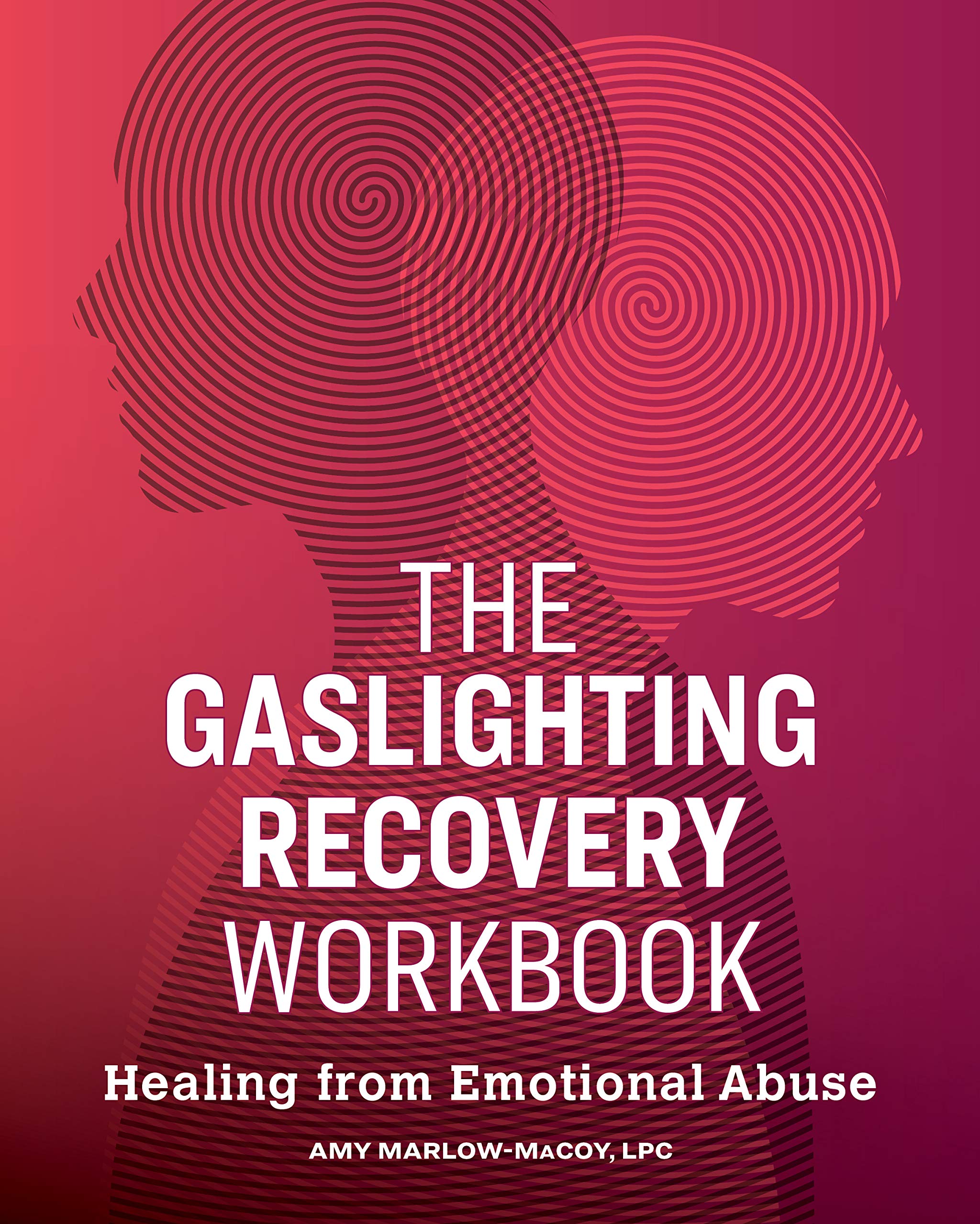 The Gaslighting Recovery Workbook: Healing From Emotional Abuse ...