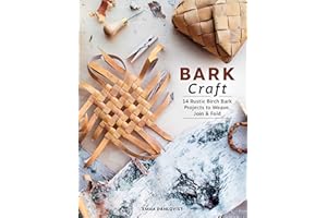 Bark Craft: 14 Rustic Birch Bark Projects to Weave, Join & Fold