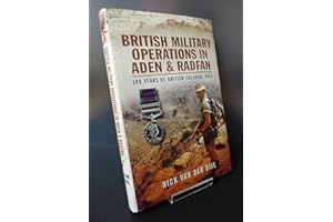 British Military Operations in Aden and Radfan: 100 Years of British Colonial Rule