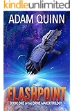 Flashpoint (Book One of the Drive Maker Trilogy): A Galactic Space Opera Adventure