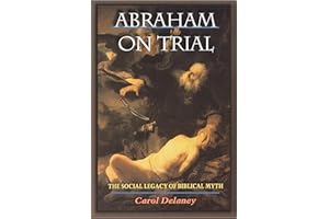 Abraham on Trial: The Social Legacy of Biblical Myth