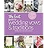 The Knot Guide to Wedding Vows and Traditions [Revised Edition]: Readings, Rituals, Music, Dances, and Toasts