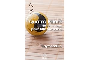 Les Quatre Piliers de la Destinée pour une vie saine: Le bien-être du point de vue du BaZi (French Edition)