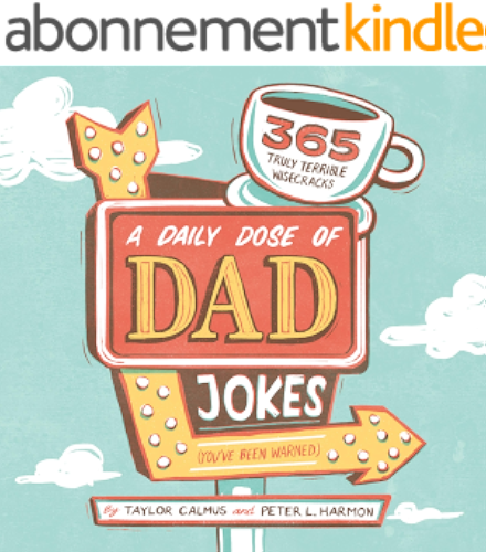 Download A Daily Dose of Dad Jokes: 365 Truly Terrible Wisecracks (You've Been Warned) (English Edition) PDF