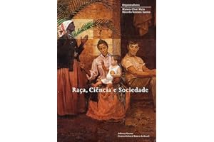 Raça, ciência e sociedade (Portuguese Edition)