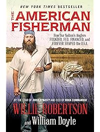 The American Fisherman: How Our Nation's Anglers Founded, Fed, Financed, and Forever Shaped the U.S.A.