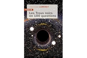 Les trous noirs en 100 questions (French Edition)