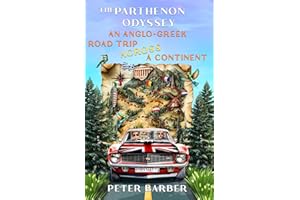 The Parthenon Odyssey : An Anglo-Greek Road Trip Across a Continent (The Parthenon series Book 4)