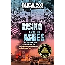 Rising from the Ashes: Los Angeles, 1992. Edward Jae Song Lee