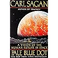 Pale Blue Dot: A Vision of the Human Future in Space