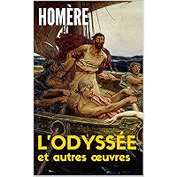 L'ILIADE, L’ODYSSÉE ( texte intégral) et autres oeuvres d'HOMÈRE + "La Question Homérique" (French Edition) book cover L'ILIADE, L’ODYSSÉE ( texte intégral) et autres oeuvres d'HOMÈRE + "La Question Homérique" (French Edition) book cover