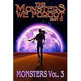 The Monsters We Forgot - Part III: MONSTERS Volume 3