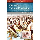1960s Cultural Revolution, The: A Reference Guide (Guides to Historic Events in America)