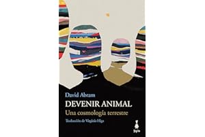 Devenir animal: Una cosmología terrestre (Spanish Edition)