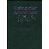 Computer Arithmetic: Principles, Architecture, and Design