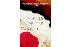 VOICES OF THE VANQUISHED The German and Japanese Experience of World War II