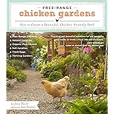 Free-Range Chicken Gardens: How to Create a Beautiful, Chicken-Friendly Yard
