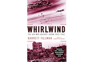 Whirlwind: The Air War Against Japan, 1942-1945
