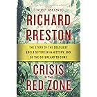 Crisis in the Red Zone: The Story of the Deadliest Ebola Outbreak in History, and of the Outbreaks to Come