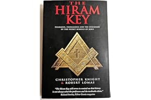 The Hiram Key: Pharaohs, Freemasons and the Discovery of the Secret Scrolls of Jesus