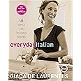 Everyday Italian: 125 Simple and Delicious Recipes