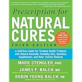 Prescription for Natural Cures (Third Edition): A Self-Care Guide for Treating Health Problems with Natural Remedies Includin
