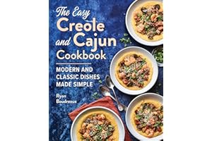The Easy Creole and Cajun Cookbook: Modern and Classic Dishes Made Simple
