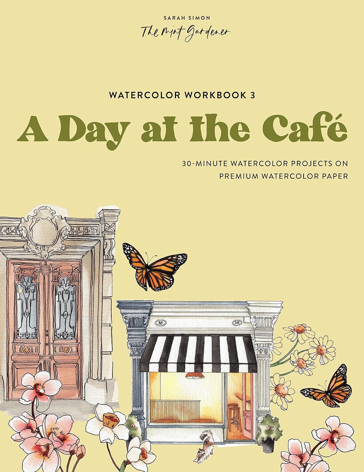 Painting - Watercolor Workbook: Café in Bloom: 25 Beginner-Friendly Projects on Premium Watercolor Paper (Watercolor Workbook Series)