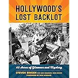 Hollywood's Lost Backlot: 40 Acres of Glamour and Mystery