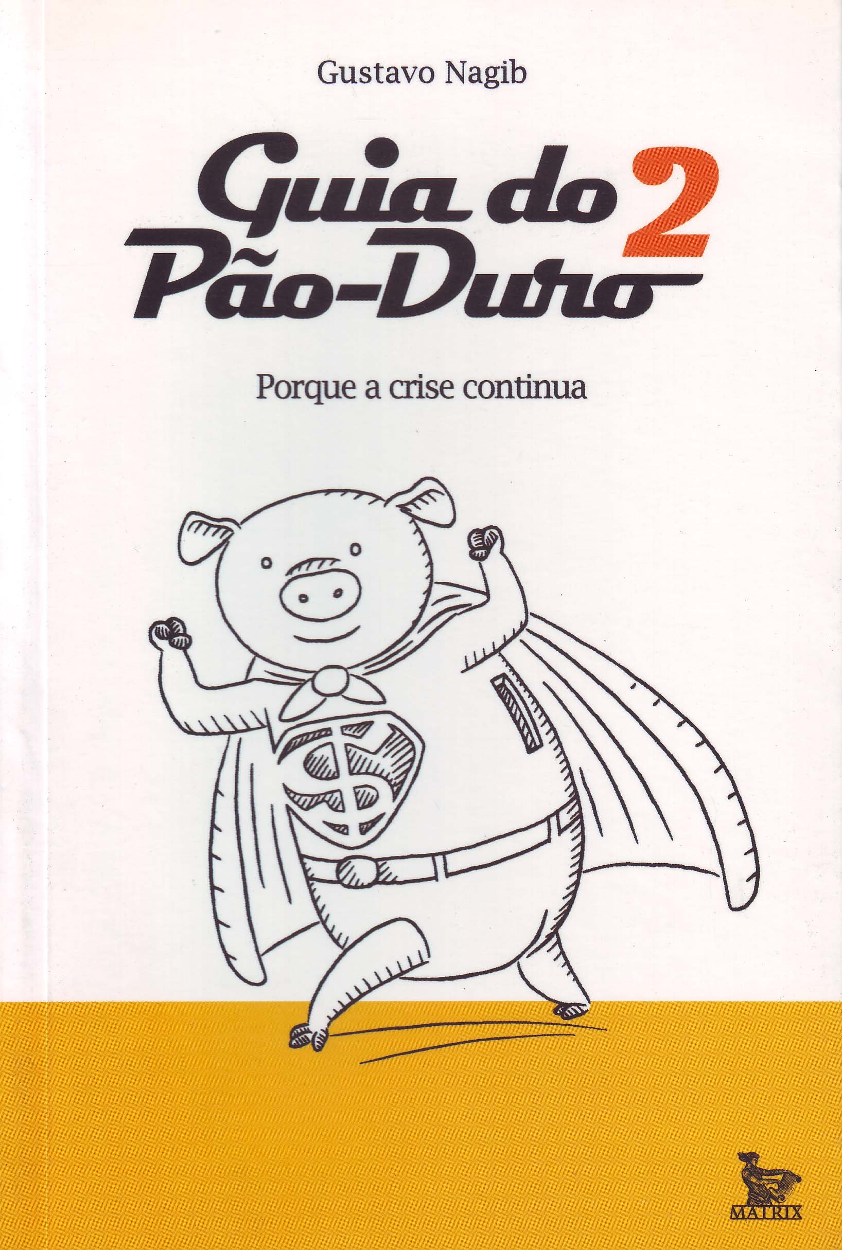 Guia Do Pão Duro 2 - Porque A Crise Continua - 9788587431677 ...