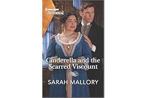 Cinderella and the Scarred Viscount: A Marriage of Convenience Regency Historical Romance