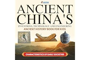 Ancient China's Inventions, Technology and Engineering - Ancient History Books for Kids | Children's Ancient History