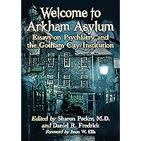 Welcome to Arkham Asylum: Essays on Psychiatry and the Gotham City Institution book cover