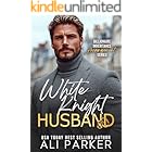 White Knight Husband (Billionaire Inheritance Arrangement Series Book 6)