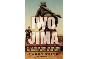 Iwo Jima: World War II Veterans Remember the Greatest Battle of the Pacific
