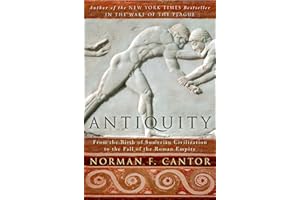 Antiquity: From the Birth of Sumerian Civilization to the Fall of the Roman Empire – A Magisterial History of Classical Greec