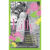 Lilly: Palm Beach, Tropical Glamour, and the Birth of a Fashion Legend
