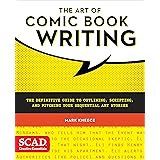 The Art of Comic Book Writing: The Definitive Guide to Outlining, Scripting, and Pitching Your Sequential Art Stories