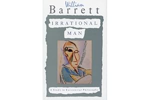 Irrational Man: A Study in Existential Philosophy