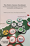 The Matrix Games Handbook: Professional Applications from Education to Analysis and Wargaming
