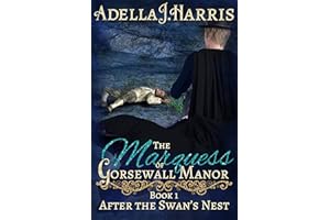 The Marquess of Gorsewall Manor (After the Swan's Nest Book 1)