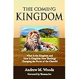 The Coming Kingdom: What Is the Kingdom and How Is Kingdom Now Theology Changing the Focus of the Church?
