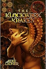 The Klockwerk Kraken Collection: includes The Klockwerk Kraken, Spindrift Gifts, and a special Epilogue Kindle Edition