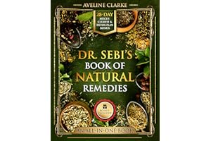 Dr. Sebi’s Book of Natural Remedies: Dr. Sebi's Treatment for All Kinds of Ailments and Health Conditions (Apothecary Books)