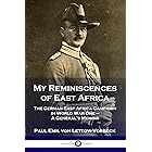 My Reminiscences of East Africa: The German East Africa Campaign in World War One – A General’s Memoir