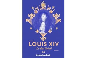 Louis XIV: Le Roi Soleil (Les Bourbons t. 3) (French Edition)