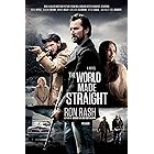 The World Made Straight: A Novel